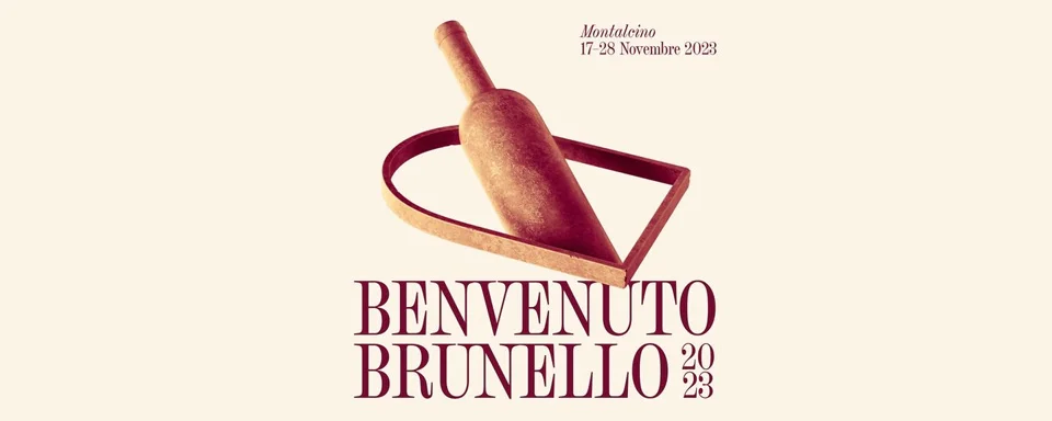 Benvenuto Brunello 2023 - Montalcino,dal 17 al 28 Novembre