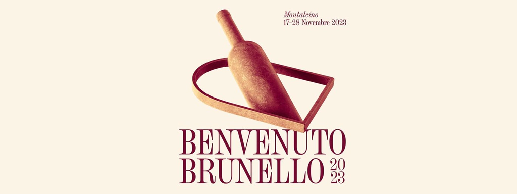 Benvenuto Brunello 2023 - Montalcino,dal 17 al 28 Novembre